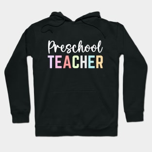 Preschool Teacher Appreciation Day Cute Preschool Teaching Hoodie